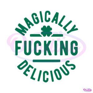 st-patricks-day-magically-delicious-fucking-svg