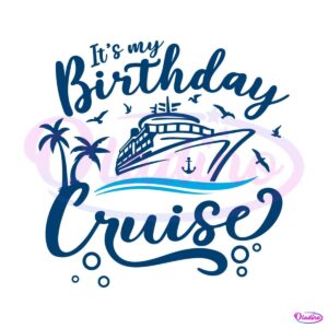 retro-its-my-birthday-cruise-squad-svg