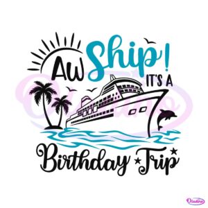 retro-aw-ship-its-a-birthday-trip-svg