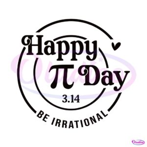 happy-pi-day-be-irrational-maths-teacher-svg