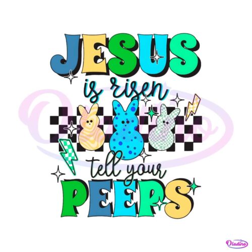 easter-jesus-is-risen-tell-your-peeps-cute-bunny-peep-png