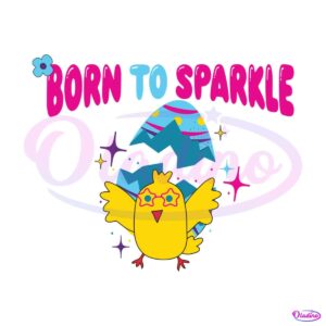 born-to-sparkle-chick-easter-egg-svg