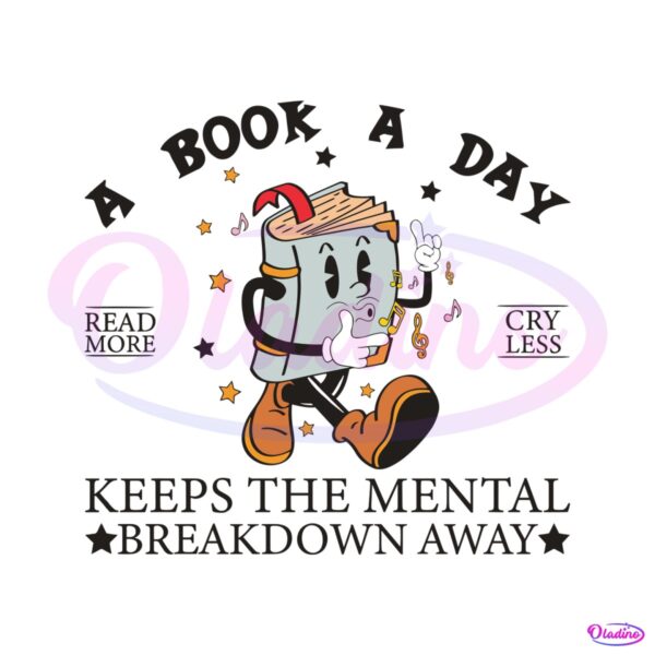 A Book A Day Keeps The Mental Breakdown Away SVG