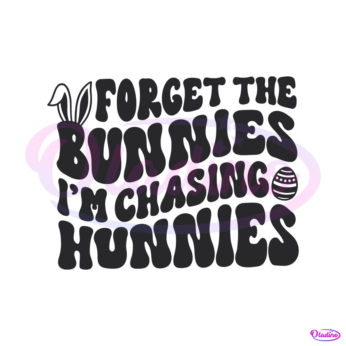 forget-the-bunnies-im-chasing-hunnies-svg