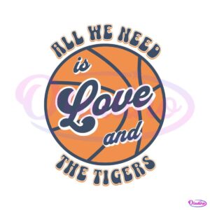 all-we-need-is-love-and-the-tigers-basketball-svg