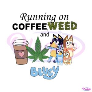 running-on-coffee-weed-and-bluey-png