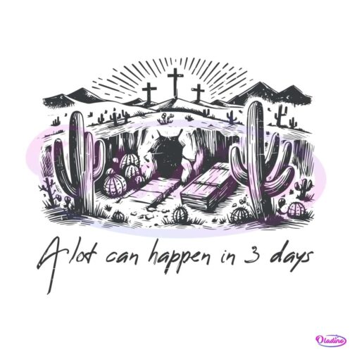 a-lot-can-happen-in-3-days-easter-day-quote-svg