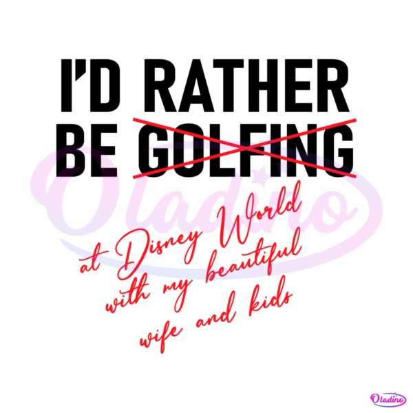 id-rather-be-golfing-at-disney-world-svg