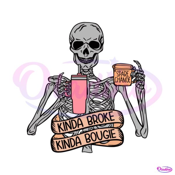 kinda-broke-kinda-bougie-funny-skeleton-svg