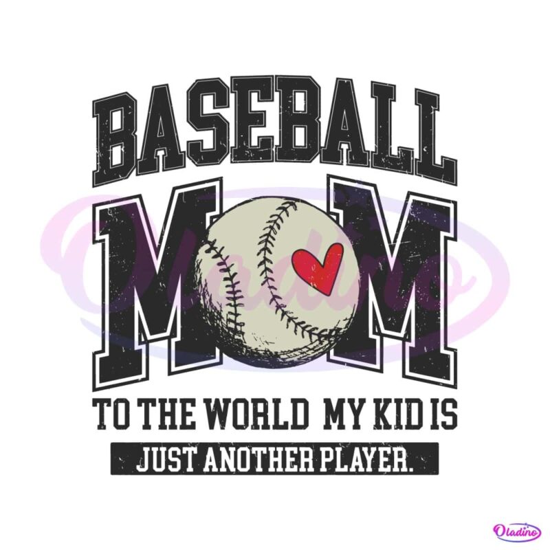 baseball-mom-to-the-world-my-kid-is-just-another-player-svg