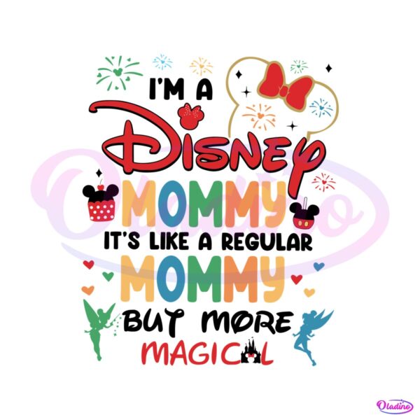 im-a-disney-mommy-its-like-a-regular-mommy-svg