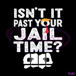 retro-isnt-it-past-your-jail-time-svg