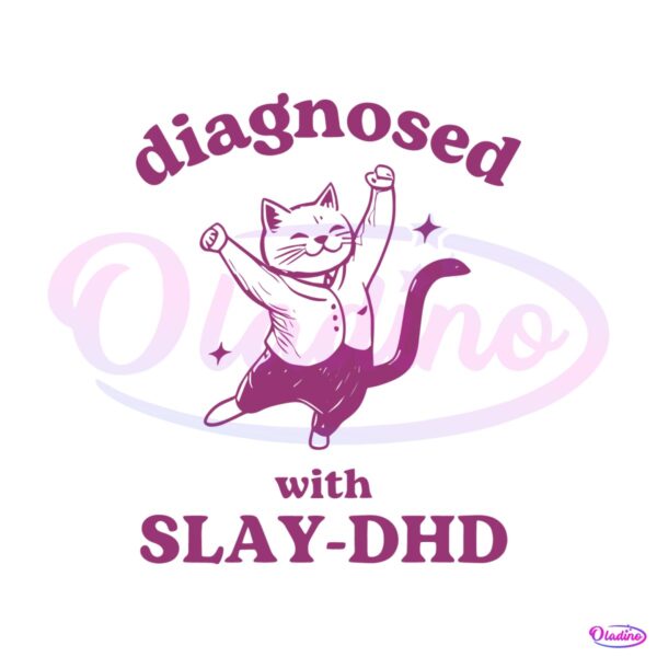 funny-diagnosed-with-slay-dhd-svg
