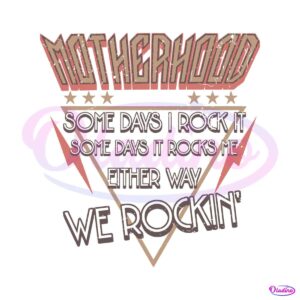 motherhood-some-days-i-rock-it-svg