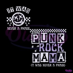 it-was-never-a-phase-punk-rock-mama-svg