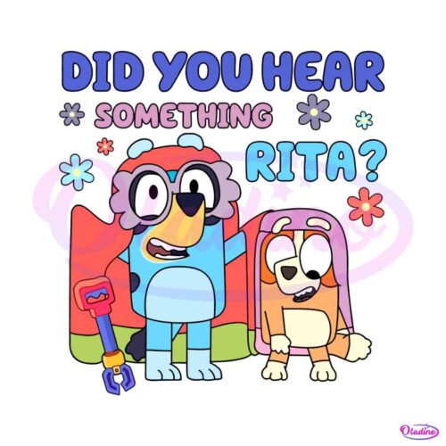 bluey-did-you-hear-something-rita-svg