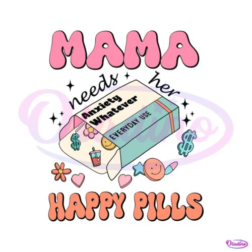 mama-needs-her-happy-pills-medicine-svg