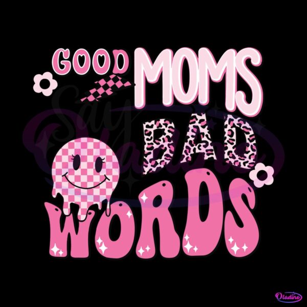 good-moms-say-so-bad-words-svg