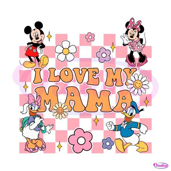 i-love-my-mama-mickey-mouse-and-friends-svg