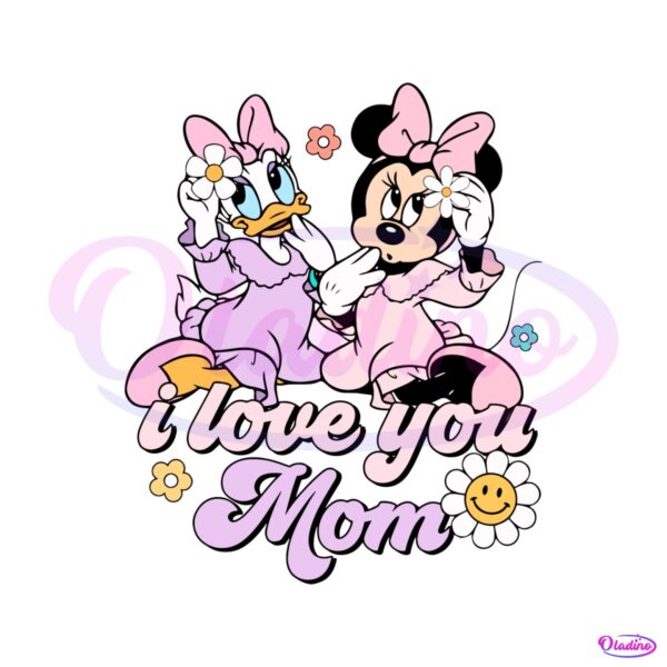 minnie-mouse-and-daisy-duck-i-love-you-mom-svg