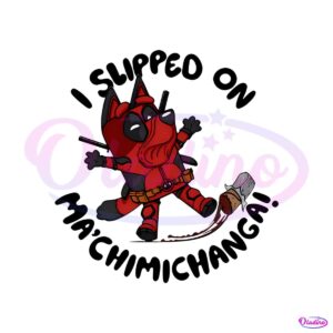 bluey-deadpool-i-slipped-on-ma-chimichanga-svg