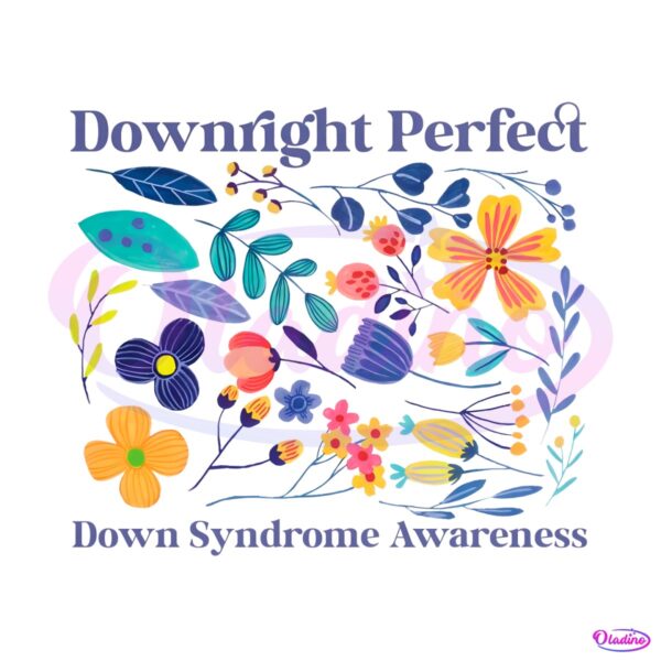 downright-perfect-down-syndrome-awareness-png