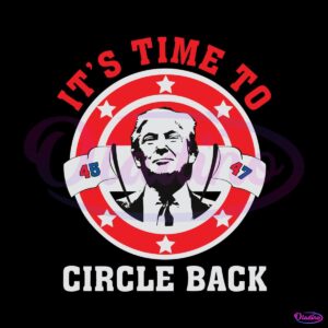 its-time-to-circle-back-trump-2024-svg