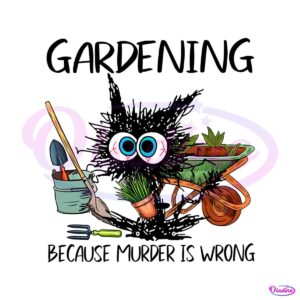 black-cat-gardening-because-murder-is-wrong-png