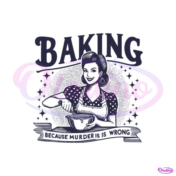 retro-quote-baking-because-murder-is-wrong-svg