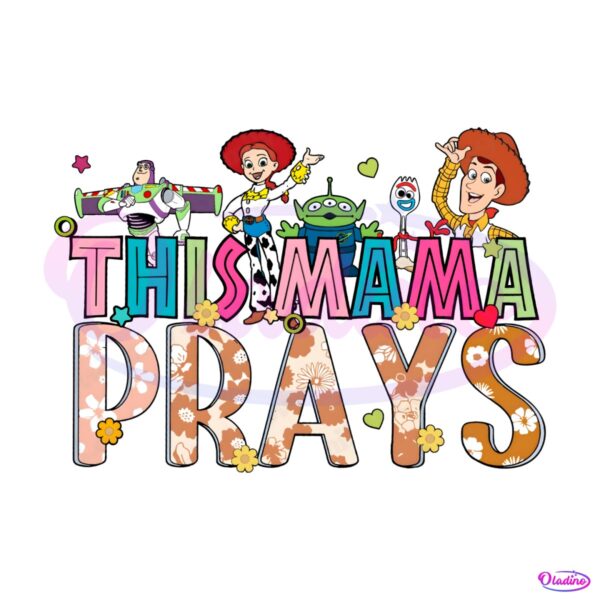 this-mama-prays-toy-story-characters-png