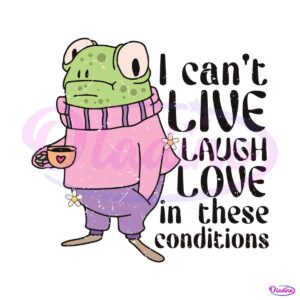 i-cant-live-laugh-love-frog-meme-svg