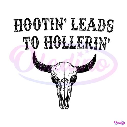 hootin-leads-to-hollerin-country-bull-skull-svg