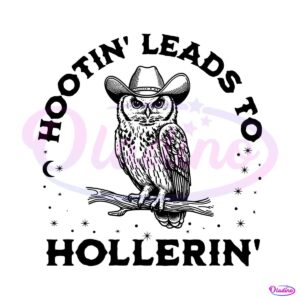 hootin-leads-to-hollerin-owl-in-a-cowboy-hat-svg