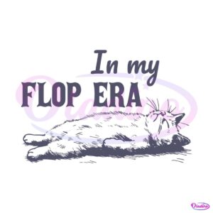 in-my-flop-era-lazy-cat-meme-svg