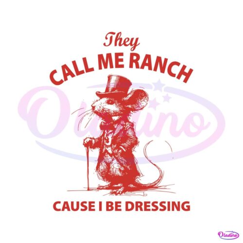 they-call-me-ranch-cause-i-be-dressing-mouse-meme-svg