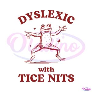 retro-dyslexic-with-tice-nits-funny-dyslexia-svg