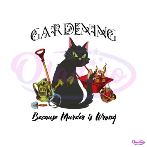 gardening-because-murder-is-wrong-black-cat-png