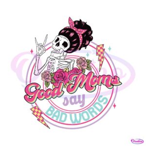 good-moms-say-bad-words-skeleton-svg