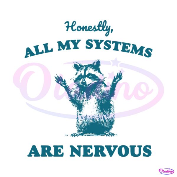 honestly-all-of-my-systems-are-nervous-raccoon-svg