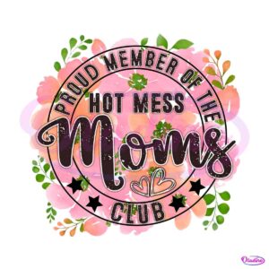 proud-member-of-the-hot-mess-moms-club-png