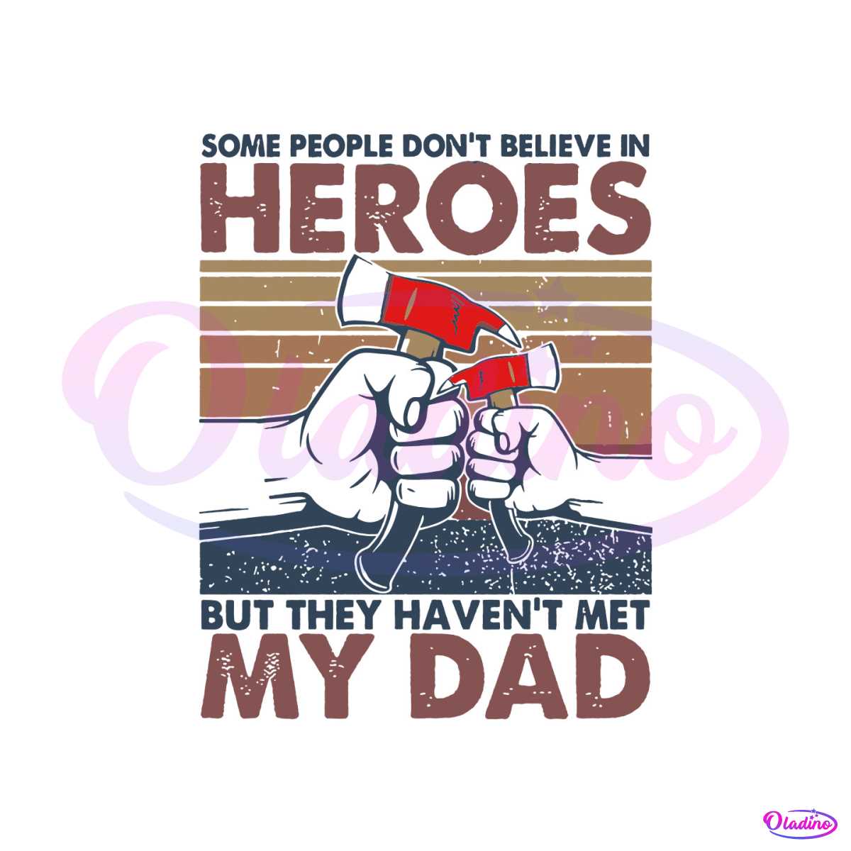 Some People Dont Believe In Heroes SVG File For Cricut - Father's Day SVG