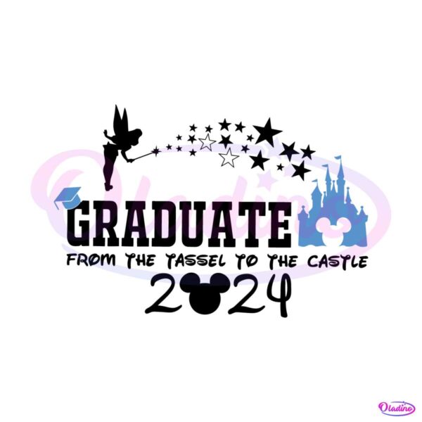 Graduate From The Tassel To The Castle 2024 SVG