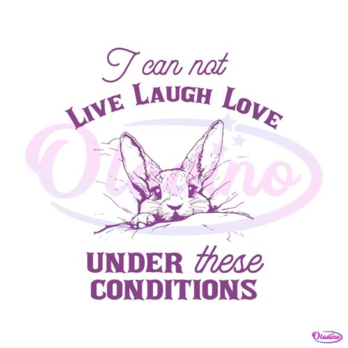 i-can-not-live-laugh-love-funny-rabbit-svg