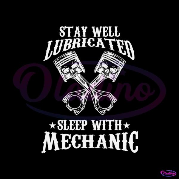 stay-well-lubricated-sleep-with-mechanic-svg