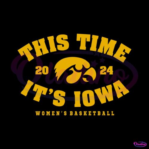 this-time-its-iowa-womens-basketball-2024-svg