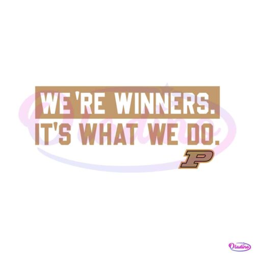 purdue-we-are-winners-its-what-we-do-svg