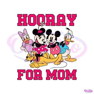 hooray-for-mom-disney-mickey-friends-svg