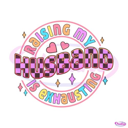 raising-my-husband-is-exhausting-mom-life-svg