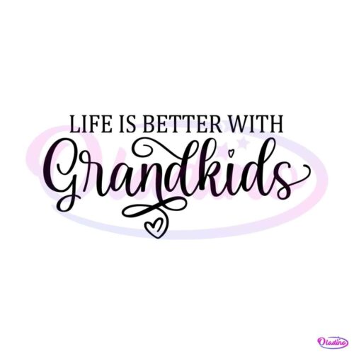 life-is-better-with-grandkids-svg