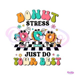 funny-teacher-donut-stress-just-do-your-best-png